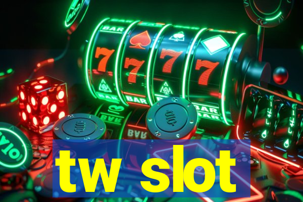 tw slot