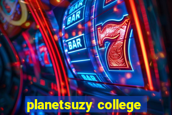 planetsuzy college