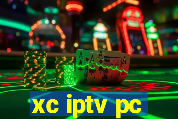 xc iptv pc