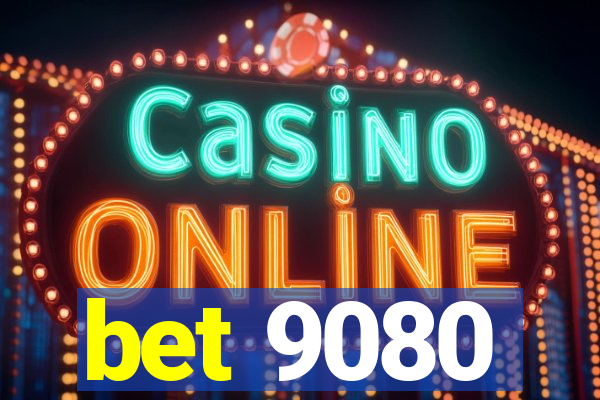 bet 9080