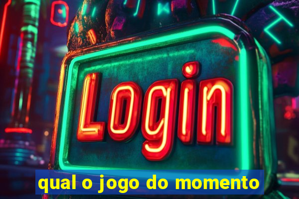 qual o jogo do momento