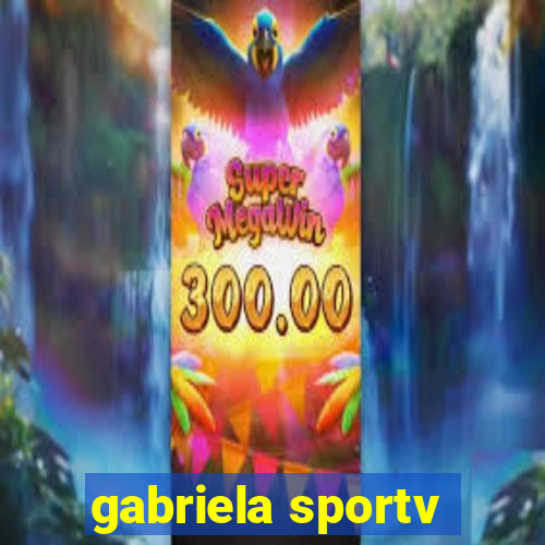 gabriela sportv