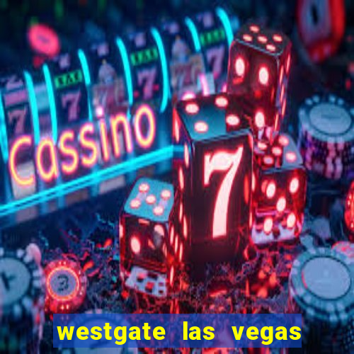 westgate las vegas resort & casino resort