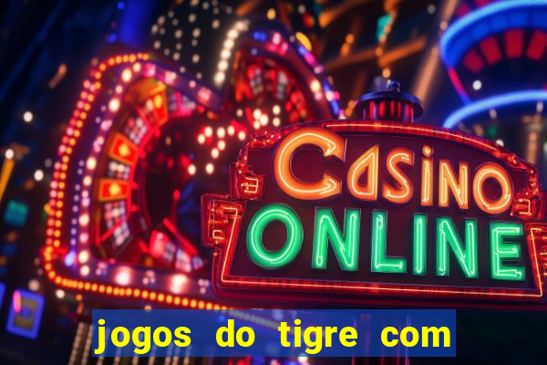 jogos do tigre com bonus gratis