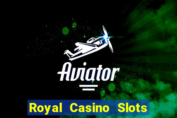 Royal Casino Slots - Huge Wins