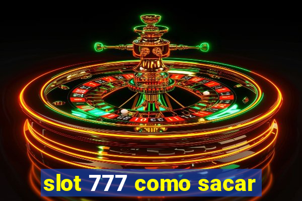 slot 777 como sacar