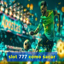 slot 777 como sacar