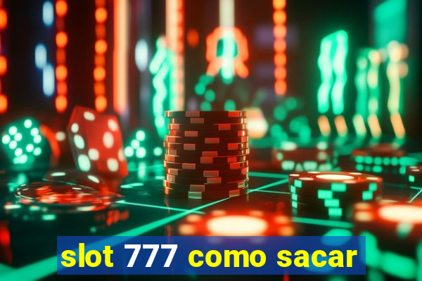 slot 777 como sacar