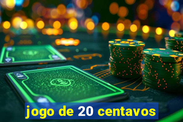 jogo de 20 centavos