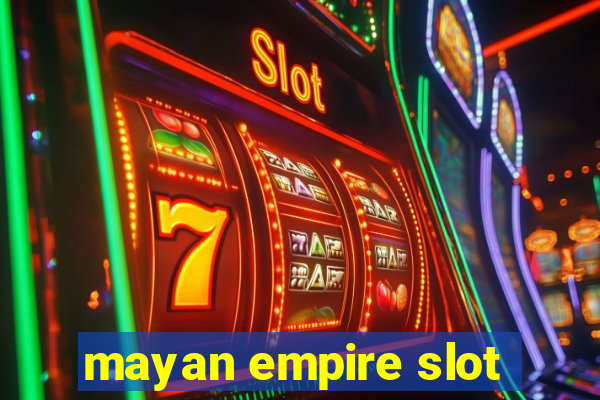 mayan empire slot