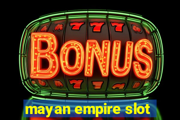 mayan empire slot