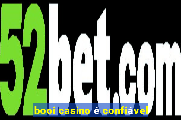 booi casino é confiável