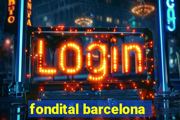 fondital barcelona