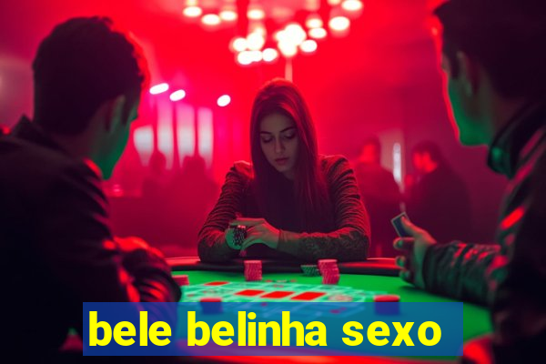 bele belinha sexo