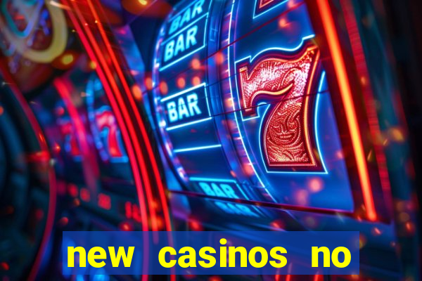 new casinos no deposit bonuses