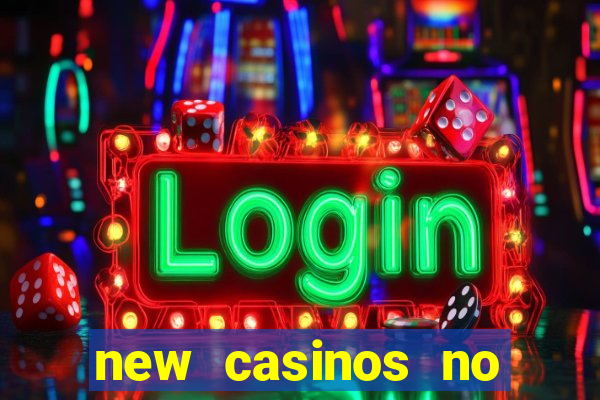 new casinos no deposit bonuses