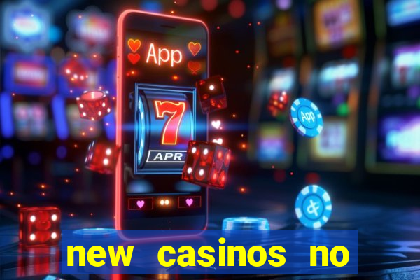 new casinos no deposit bonuses