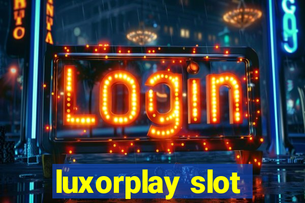 luxorplay slot