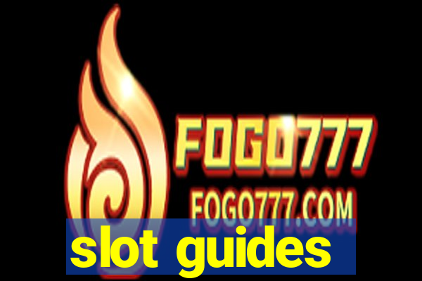 slot guides