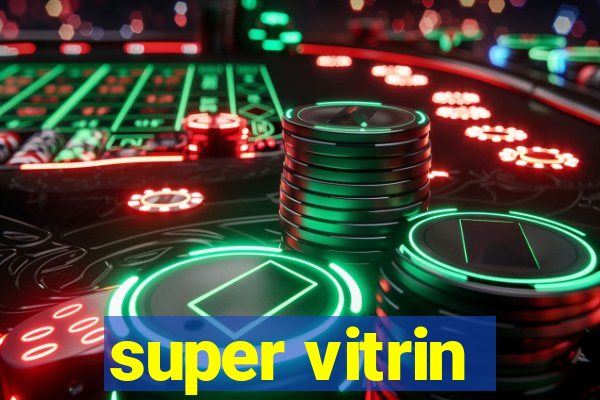 super vitrin