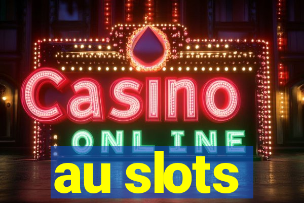 au slots