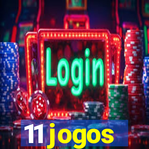 11 jogos