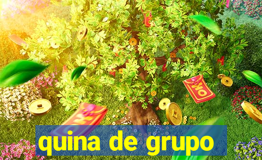 quina de grupo