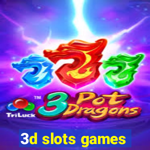 3d slots games