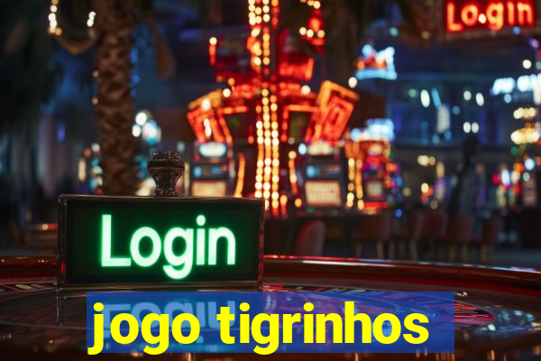 jogo tigrinhos