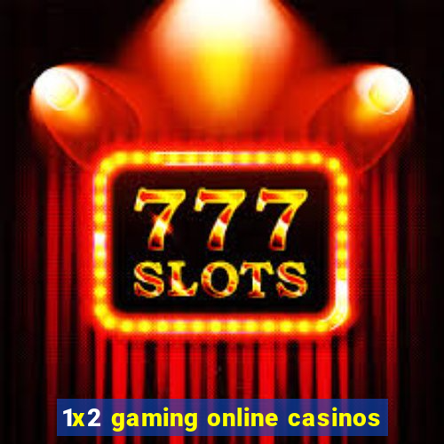 1x2 gaming online casinos