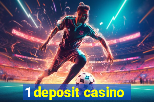 1 deposit casino