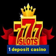 1 deposit casino