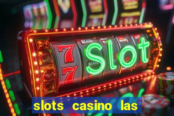 slots casino las vegas slots download