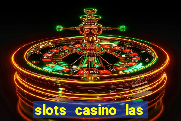 slots casino las vegas slots download