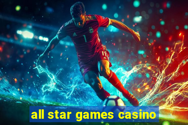 all star games casino