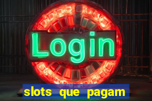 slots que pagam dinheiro real