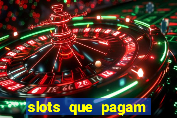 slots que pagam dinheiro real