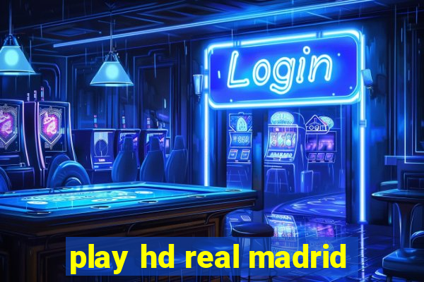 play hd real madrid