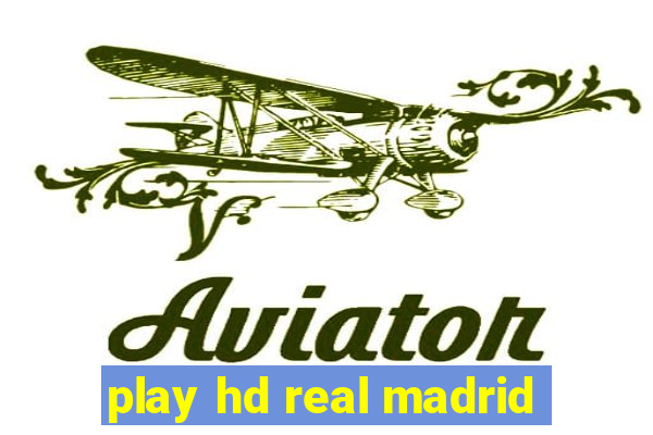 play hd real madrid