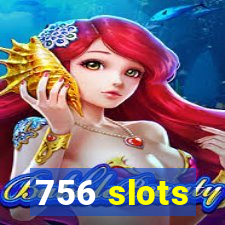 756 slots