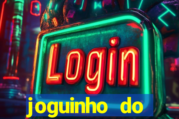 joguinho do tigrinho que ganha dinheiro