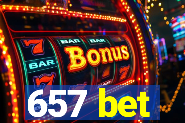 657 bet