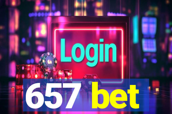 657 bet