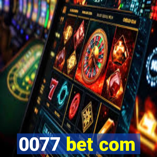 0077 bet com