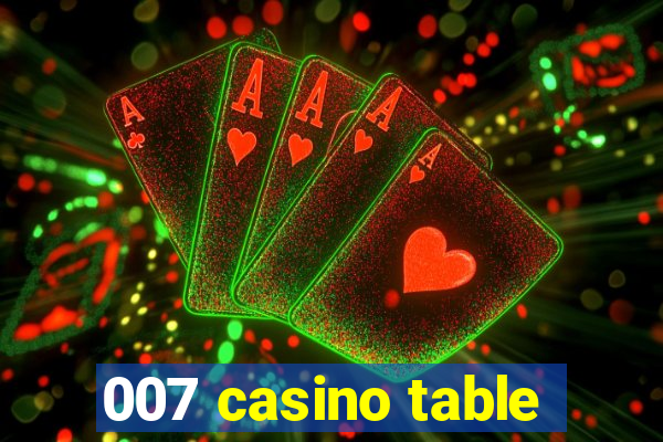 007 casino table