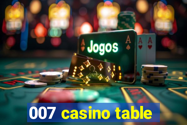 007 casino table