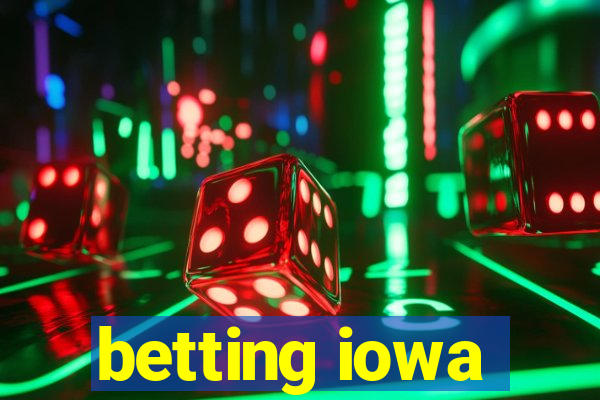 betting iowa