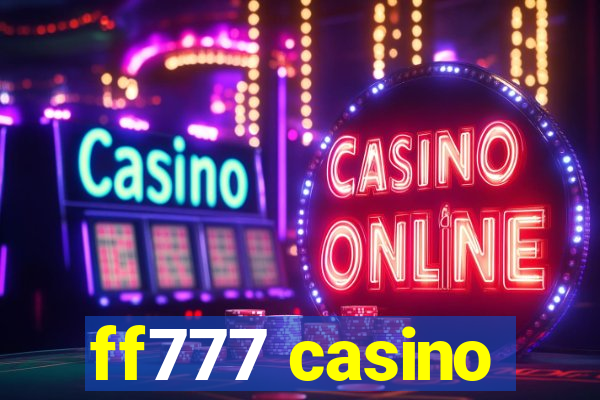 ff777 casino