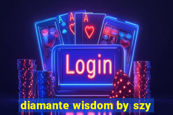 diamante wisdom by szy