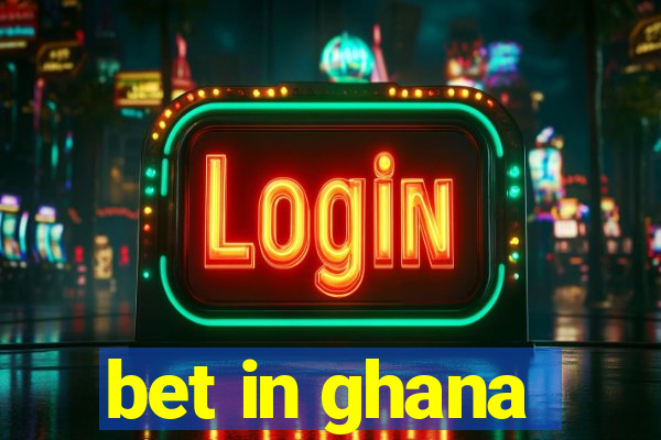 bet in ghana